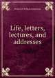 Life, letters, lectures, and addresses, Robertson, Frederick William 