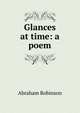 Glances at time: a poem, Abraham Robinson 