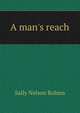A man's reach, Sally Nelson Robins 