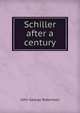 Schiller after a century, John George Robertson 