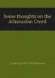 Some thoughts on the Athanasian Creed, J Armitage 1858-1933 Robinson 