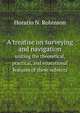 A treatise on surveying and navigation: uniting the theoretical, practical, and educational features of these subjects, Horatio N. 1806-1867 Robinson 