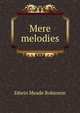 Mere melodies, Edwin Meade Robinson 