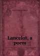 Lancelot, a poem, Edwin Arlington Robinson 