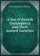A list of British Lepidoptera and their named varieties, John Emmerson Robson 