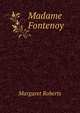 Madame Fontenoy, Margaret Roberts 