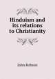 Hinduism and its relations to Christianity, John Robson 