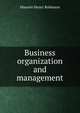 Business organization and management, Maurice Henry Robinson 