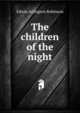 The children of the night, Edwin Arlington Robinson 