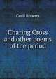Charing Cross and other poems of the period, Cecil Roberts 