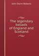 The legendary ballads of England and Scotland, John Storm Roberts 