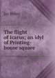 The flight of Icarus; an idyl of Printing-house square, Jay Robin 
