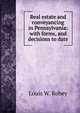Real estate and conveyancing in Pennsylvania: with forms, and decisions to date, Louis W. Robey 