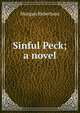 Sinful Peck; a novel, Morgan Robertson 