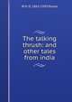 The talking thrush: and other tales from india, W H. D. 1863-1950 Rouse 