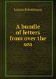 A bundle of letters from over the sea, Louise B Robinson 