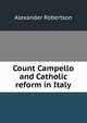 Count Campello and Catholic reform in Italy, Alexander Robertson 