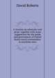 A treatise on admiralty and prize: together with some suggestions for the guide and government of United States naval commanders in maritime wars, David Roberts 