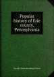 Popular history of Erie county, Pennsylvania, D[avid] P. [from old catalog] Robbins 