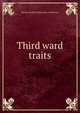 Third ward traits, Charles Mulford. [from old cat Robinson 