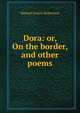 Dora: or, On the border, and other poems, Samuel Lowrie Robertson 