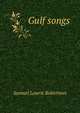 Gulf songs, Samuel Lowrie Robertson 