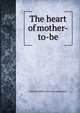 The heart of mother-to-be, Mabel Hotchkiss. [from old cata Robbins 