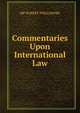 Commentaries Upon International Law., MP ROBERT PHILLIMORE 