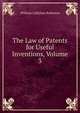 The Law of Patents for Useful Inventions, Volume 3, William Callyhan Robinson 