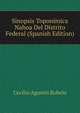 Sinopsis Toponimica Nahoa Del Distrito Federal (Spanish Edition), Cecilio Agustin Robelo 