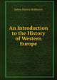An Introduction to the History of Western Europe, James Harvey Robinson 