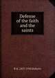 Defense of the faith and the saints, B H. 1857-1933 Roberts 