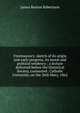 Freemasonry: sketch of its origin and early progress, its moral and political tendency ; a lecture delivered before the Historical Society, connected . Catholic University, on the 26th Mary, 1862, James Burton Robertson 