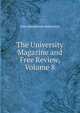 The University Magazine and Free Review, Volume 8, John Mackinnon Robertson 