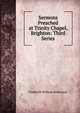 Sermons Preached at Trinity Chapel, Brighton: Third Series, Robertson, Frederick William 