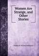 Women Are Strange, and Other Stories, Frederick William Robinson 