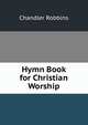 Hymn Book for Christian Worship, Chandler Robbins 