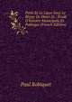 Paris Et La Ligue Sous Le R?gne De Henri Iii.: ?tude D'histoire Municipale Et Politique (French Edition), Paul Robiquet 