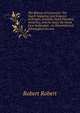 The History of Carausius: The Dutch Augustus, and Emperor of Britain, Zeeland, Dutch Flanders, Armorica, and the Seas; the Great First Hollandish . an Historical and Ethnological Accoun, Robert Robert 