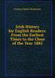 Irish History for English Readers: From the Earliest Times to the Close of the Year 1885, Frances Mabel Robinson 