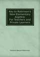 Key to Robinson's New Elementary Algebra: For Teachers and Private Learners, Horatio Nelson Robinson 