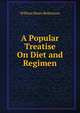 A Popular Treatise On Diet and Regimen, William Henry Robertson 