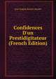 Confidences D'un Prestidigitateur (French Edition), Jean-Eugene Robert-Houdin 