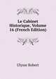 Le Cabinet Historique, Volume 16 (French Edition), Ulysse Robert 