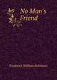 No Man's Friend, Frederick William Robinson 