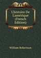 L'histoire De L'am?rique (French Edition), Robertson, William 