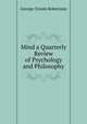 Mind a Quarterly Review of Psychology and Philosophy, George Croom Robertson 