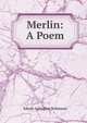 Merlin: A Poem, Edwin Arlington Robinson 