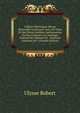 Cabinet Historique: Revue Mensuelle Contenant, Avec Un Texte Et Des Pi?ces In?dites, Int?ressantes Ou Peu Connues, Le Catalogue G?n?ral Des Manuscrits . Touchant L'histoire De L (French Edition), Ulysse Robert 