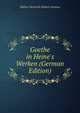 Goethe in Heine's Werken (German Edition), Walter Heinrich Robert-tornow 